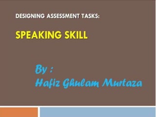 Assessing  task speaking        Umar Bashir Shad