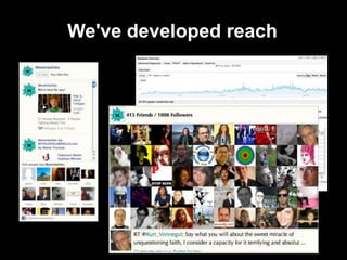 We've developed reach
 