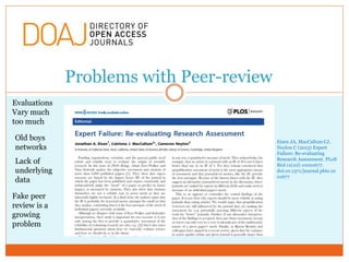 Problems with Peer-review
Eisen JA, MacCallum CJ,
Neylon C (2013) Expert
Failure: Re-evaluating
Research Assessment. PLoS
...