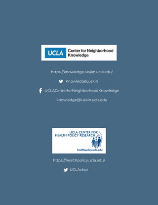 https://knowledge.luskin.ucla.edu/


KnowledgeLuskin


UCLACenterforNeighborhoodKnowledge


knowledge@luskin.ucla.edu
https://healthpolicy.ucla.edu/


UCLAchpr
 