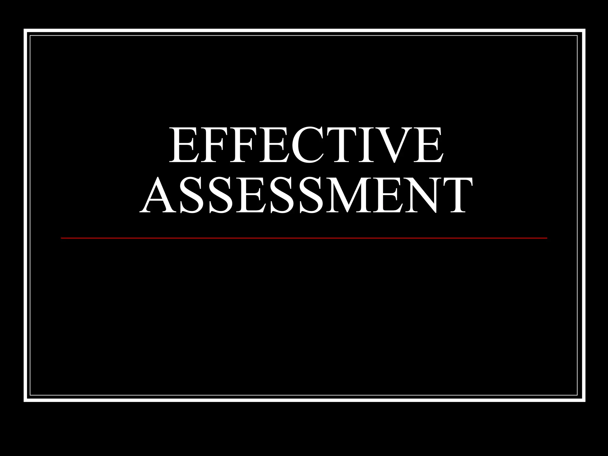 EFFECTIVE ASSESSMENT 