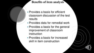 Benefits of item analysis
 