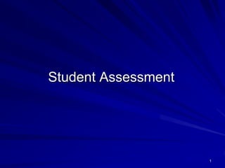 1
Student Assessment
 