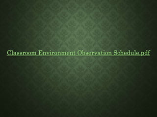 Classroom Environment Observation Schedule.pdf
 