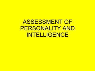 ASSESSMENT OF PERSONALITY AND INTELLIGENCE 