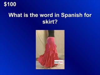 $100 What is the word in Spanish for skirt? 