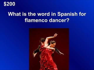$200 What is the word in Spanish for flamenco dancer? 
