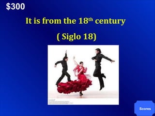 $300 Scores It is from the 18 th  century ( Siglo 18) 