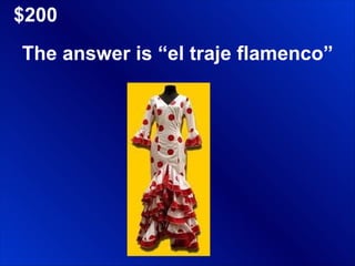 $200 The answer is “el traje flamenco” 