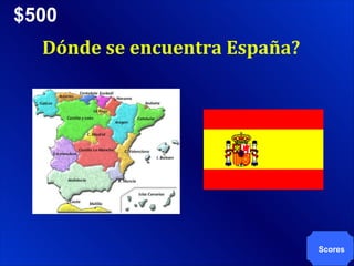 $500 Scores Dónde se encuentra España? 