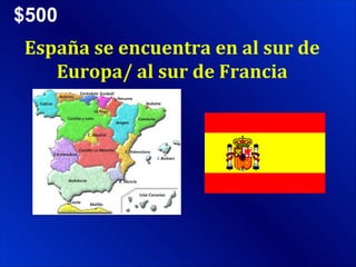 $500 España se encuentra en al sur de Europa/ al sur de Francia 