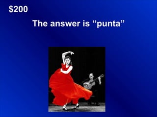 $200 Scores The answer is “punta” $200 