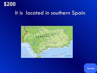 $200 Scores It is  located in southern Spain 