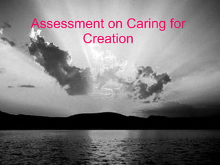 Assessment on Caring for Creation 