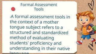 Assessment-Tools-Used-in-Mother-Tongue.pptx