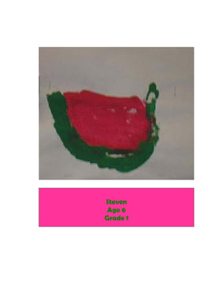 Steven
 Age 6
Grade 1
 