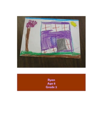 Ryan
 Age 8
Grade 2
 