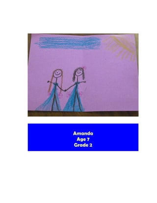 Amanda
 Age 7
Grade 2
 