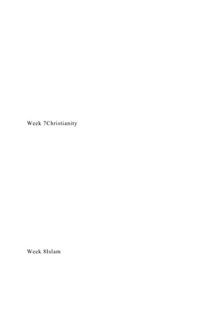 Week 7Christianity
Week 8Islam
 