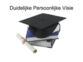 Duidelijke Persoonlijke Visie 