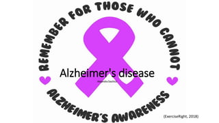 Alzheimer's diseaseAlejandra Siachico
(ExerciseRight, 2018)
 