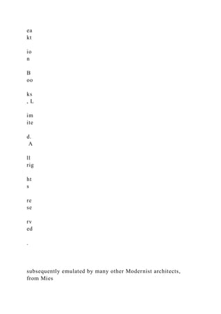 ea
kt
io
n
B
oo
ks
, L
im
ite
d.
A
ll
rig
ht
s
re
se
rv
ed
.
subsequently emulated by many other Modernist architects,
from Mies
 