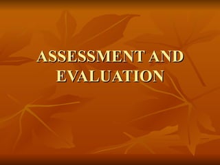 ASSESSMENT AND EVALUATION 