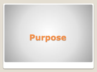 Purpose
 