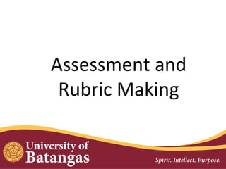 Assessment and
 Rubric Making


    (PRESENTER NAME)
 