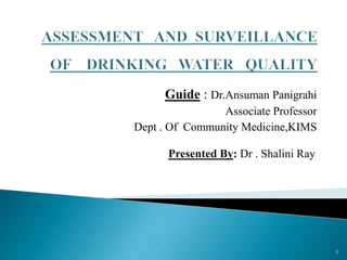Guide : Dr.Ansuman Panigrahi
Associate Professor
Dept . Of Community Medicine,KIMS
Presented By: Dr . Shalini Ray
1
 