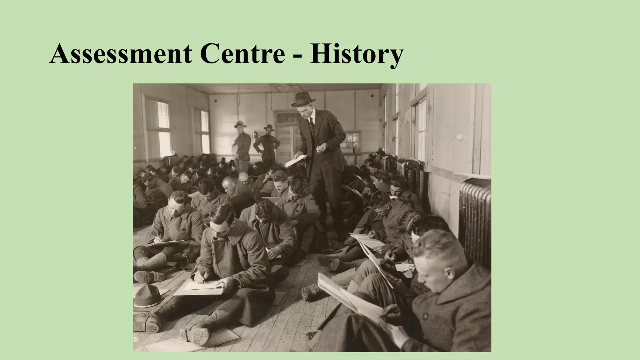 Assessment Centre - History
 