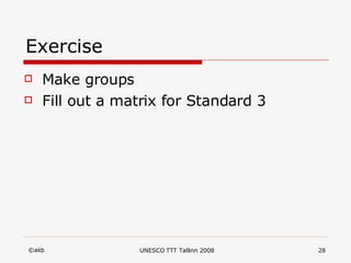 Exercise Make groups Fill out a matrix for Standard 3 