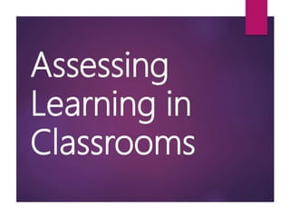 Assessing
Learning in
Classrooms
 