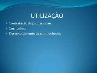                  UTILIZAÇÃOContratação de profissionaisCurriculumDesenvolvimento de competências