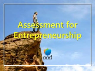 Assessment for
Entrepreneurship
 