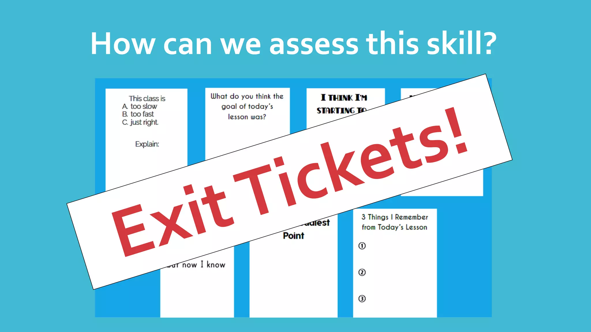 How can we assess this skill?
 