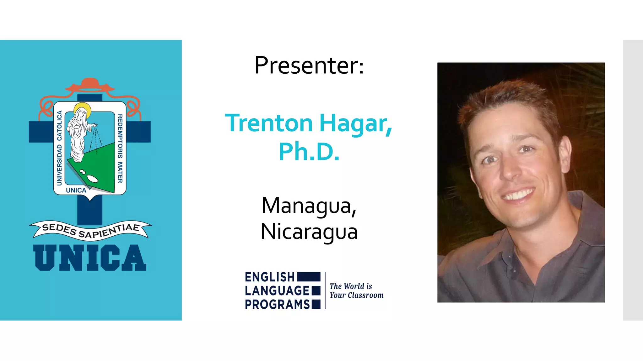 Presenter:
Trenton Hagar,
Ph.D.
Managua,
Nicaragua
 