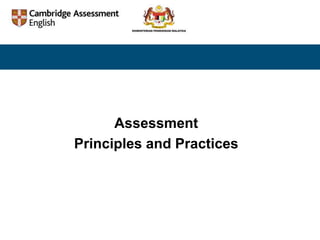 Assessment
Principles and Practices
 