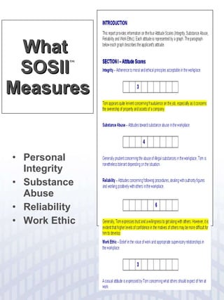 Personal Integrity Substance Abuse Reliability Work Ethic What  SOSII ™  Measures 