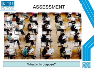 ASSESSMENT What is its purpose? 