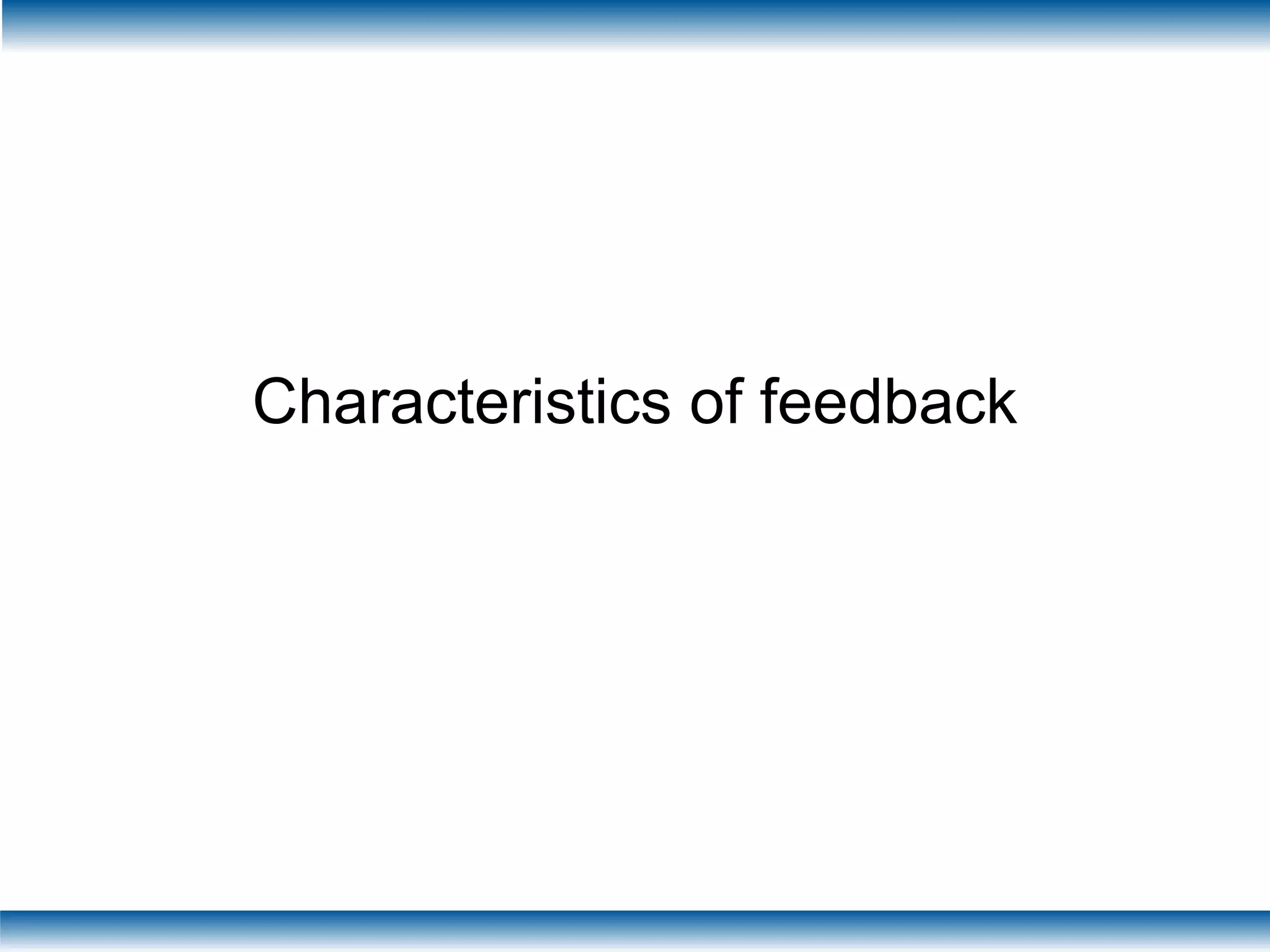 Characteristics of feedback
 