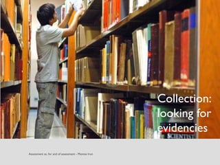 Collection:
looking for
evidencies
 