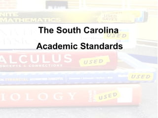 The South Carolina  Academic Standards 