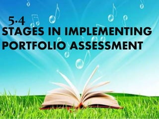 STAGES IN IMPLEMENTING
PORTFOLIO ASSESSMENT
5.4
 