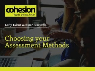 Choosing the Best Assessment Methods for your Early Talent Recruitment