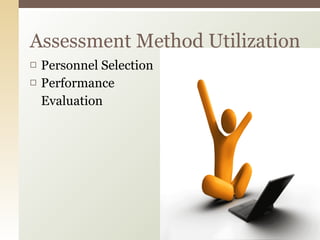 Personnel Selection Performance  Evaluation Assessment Method Utilization  