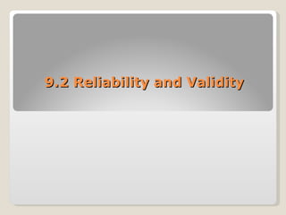 9.2 Reliability and Validity 