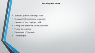 Assessment of a Child in Psychiatry.pptx