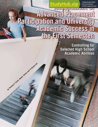 | SUMMER 2010 JOURNAL OF COLLEGE ADMISSION
26 WWW.NACACNET.ORG
Assessment of
Advanced Placement
Participation and University
Academic success in
the First semester:
Controlling for
Selected High School
Academic Abilities
by
Tim
othy
P. Scott, Hom
er Tolson
and
Yi-Hsuan
Lee
 