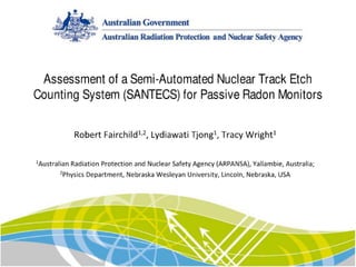 Assessment of a semi automated nuclear track etch counting system (santecs) for passive radon monitors-tjong